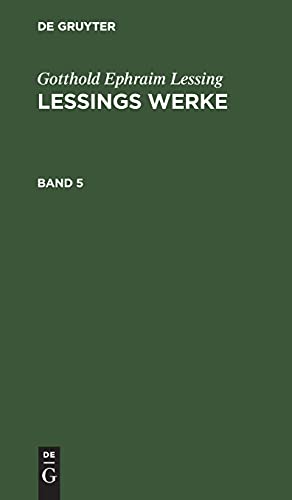 Gotthold Ephraim Lessing: Lessings Werke. Band 5