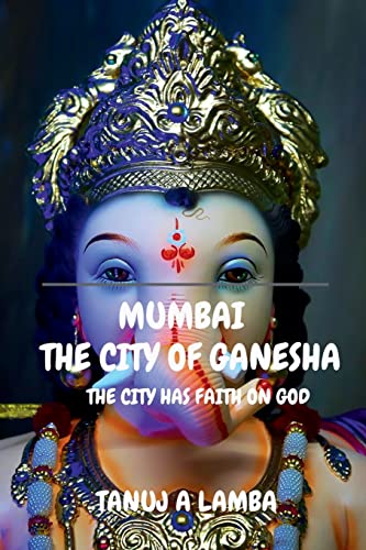 MUMBAI THE CITY OF GANESHA