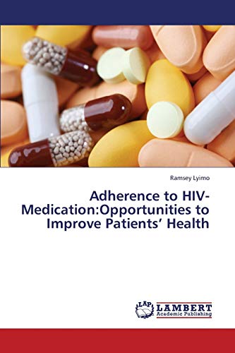 Adherence to HIV-Medication:Opportunities to Improve Patients’ Health