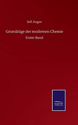 Grundzüge der modernen Chemie: Erster Band