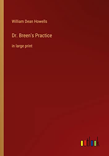 Dr. Breen's Practice: in large print