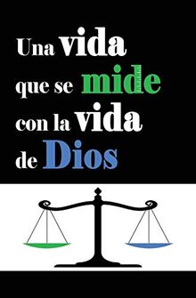 Una vida que se mide con la vida de Dios