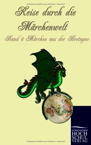 Reise durch die Märchenwelt 6. Bretagne: Märchen aus der Bretagne (Reise Durch Die Marchenwelt)