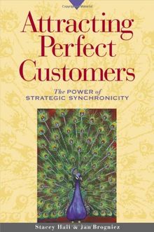 Attracting Perfect Customers: The Power of Strategic Synchronicity