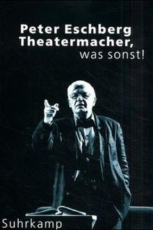 Theatermacher, was sonst!