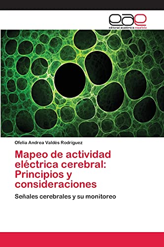 Mapeo de actividad eléctrica cerebral: Principios y consideraciones: Señales cerebrales y su monitoreo