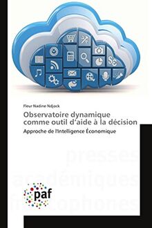 Observatoire dynamique comme outil d’aide à la décision: Approche de l'Intelligence Économique