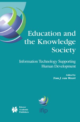 Education and the Knowledge Society: Information Technology Supporting Human Development (IFIP Advances in Information and Communication Technology, Band 161)