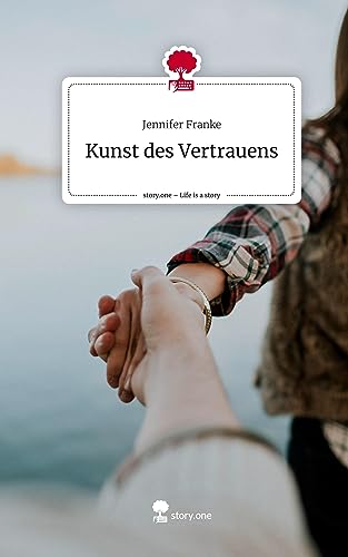 Kunst des Vertrauens. Life is a Story - story.one