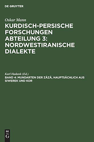 Mundarten der Zâzâ, hauptsächlich aus Siwerek und Kor (Oskar Mann: Kurdisch-persische Forschungen. Nordwestiranische Dialekte)