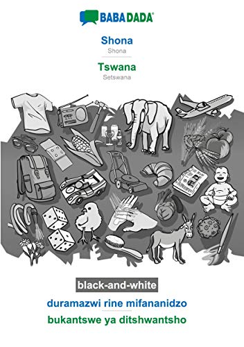BABADADA black-and-white, Shona - Tswana, duramazwi rine mifananidzo - bukantswe ya ditshwantsho: Shona - Setswana, visual dictionary