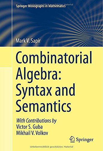 Combinatorial Algebra: Syntax and Semantics (Springer Monographs in Mathematics)