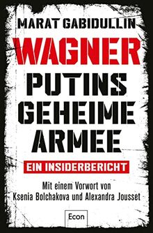 WAGNER – Putins geheime Armee: Ein Insiderbericht | Russlands brutale Schattenarmee und seine Söldner von Gabidullin, Marat | Buch | Zustand sehr gut