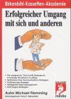 Erfolgreicher Umgang mit sich und anderen, 2 Cassetten m. Begleitheft