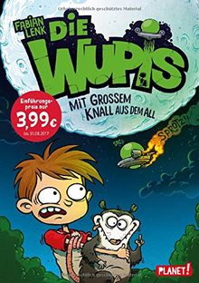 Die Wupis 1: Mit großem Knall aus dem All