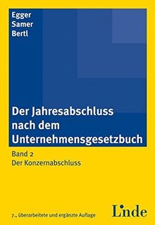 Der Jahresabschluss nach dem Unternehmensgesetzbuch, Band 2: Der Konzernabschluss unter Einbeziehung der International Accounting Standards bzw. ... Reporting Standards (Linde Lehrbuch)