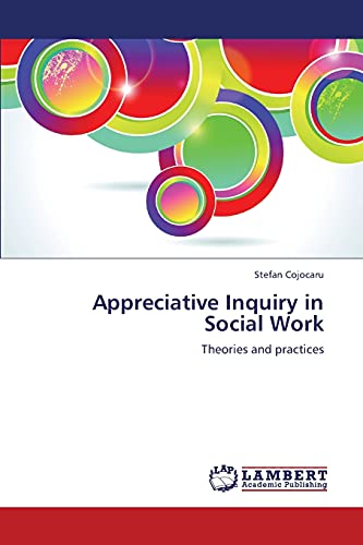 Appreciative Inquiry in Social Work: Theories and practices