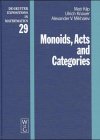 Monoids, Acts and Categories: With Applications to Wreath Products and Graphs. A Handbook for Students and Researchers (De Gruyter Expositions in Mathematics, Band 29)