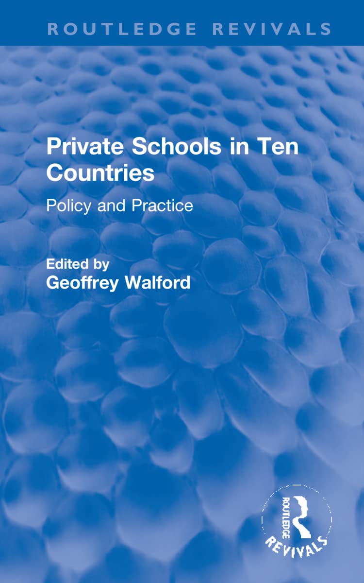 Private Schools in Ten Countries: Policy and Practice (Routledge Revivals)