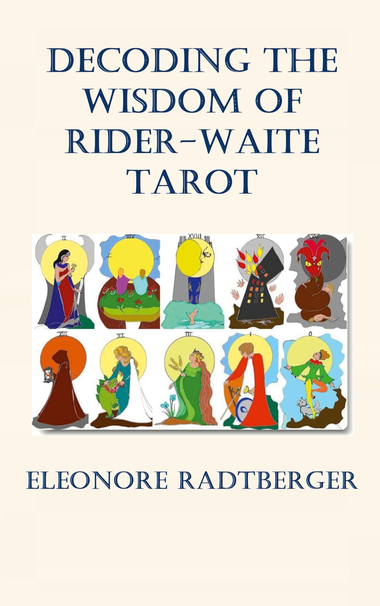 Decoding the Wisdom of Rider-Waite Tarot: Unlocking the Secrets of the Arcana
