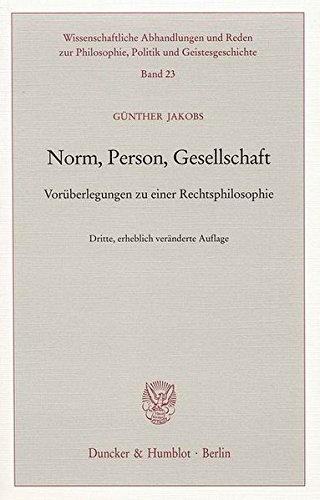 Norm, Person, Gesellschaft.: Vorüberlegungen zu einer Rechtsphilosophie. (Wissenschaftliche Abhandlungen und Reden zur Philosophie, Politik und Geistesgeschichte)