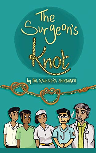 The Surgeon’s Knot: A Sojourn of a Surgical Resident