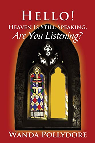 Hello! Heaven Is Still Speaking, Are You Listening?