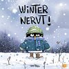 Winter nervt!: Freches Bilderbuch für kleine Wintermuffel ab 4 Jahren