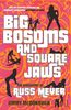 Big Bosoms And Square Jaws: The Biography of Russ Meyer