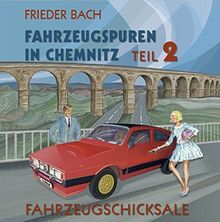 Fahrzeugspuren in Chemnitz: Teil 2. Fahrzeugschicksale