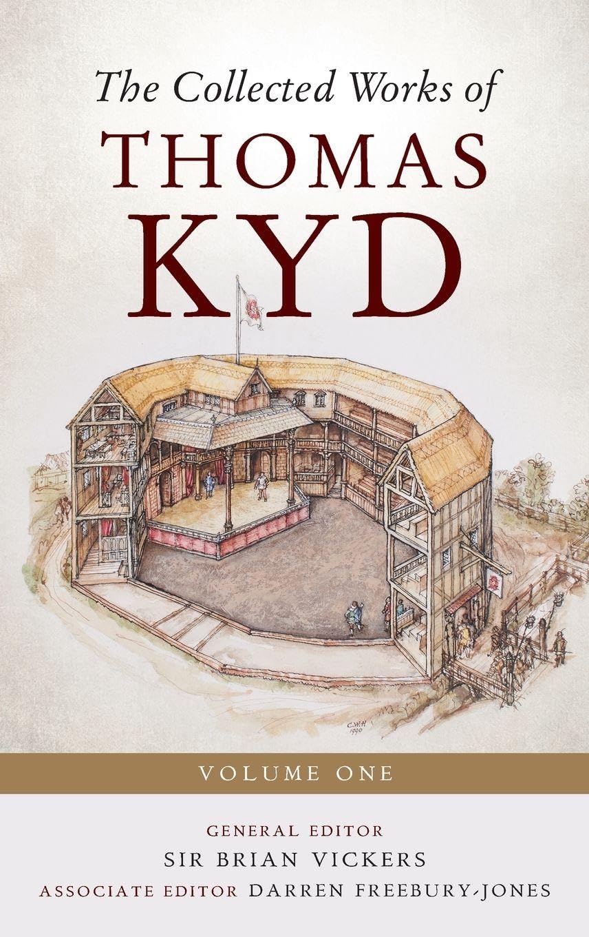 The Collected Works of Thomas Kyd: Volume One (Studies in Renaissance Literature, 44, Band 1)