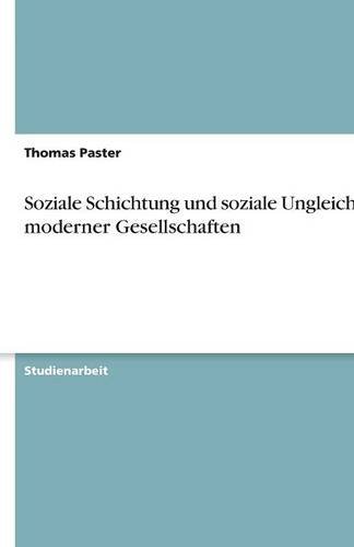 Soziale Schichtung und soziale Ungleichheit moderner Gesellschaften