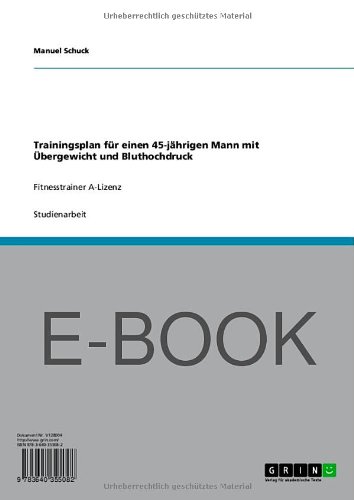 Trainingsplan für einen 45-jährigen Mann mit Übergewicht und Bluthochdruck: Fitnesstrainer A-Lizenz