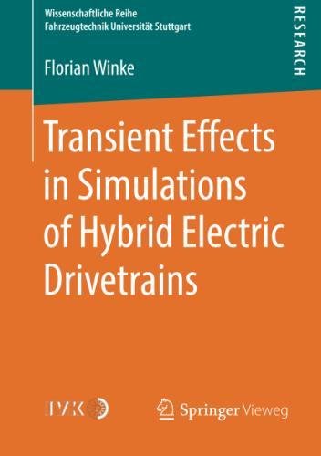 Transient Effects in Simulations of Hybrid Electric Drivetrains (Wissenschaftliche Reihe Fahrzeugtechnik Universität Stuttgart)