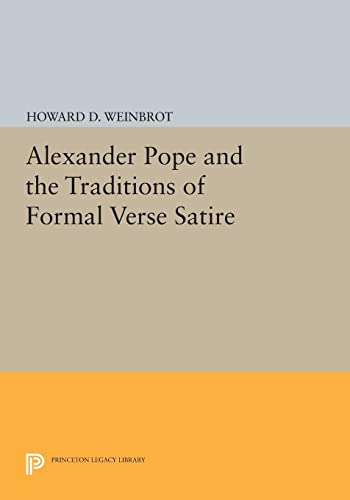 Alexander Pope and the Traditions of Formal Verse Satire (Princeton Legacy Library)