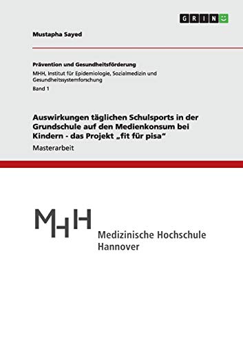 Auswirkungen täglichen Schulsports in der Grundschule auf den Medienkonsum bei Kindern - das Projekt fit für pisa