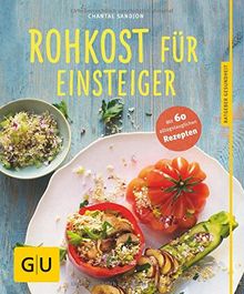 Rohkost für Einsteiger (GU Ratgeber Gesundheit)