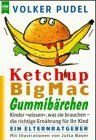 Ketchup, BigMac, Gummibärchen