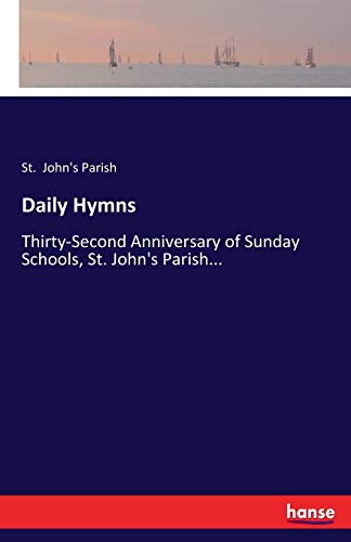 Daily Hymns: Thirty-Second Anniversary of Sunday Schools, St. John's Parish...