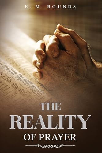 The Reality of Prayer: Annotated