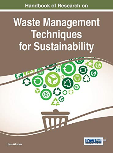 Handbook of Research on Waste Management Techniques for Sustainability (Advances in Environmental Engineering and Green Technologies)