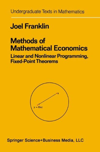 Methods of Mathematical Economics: Linear And Nonlinear Programming Fixed Points Theorems (Undergraduate Texts in Mathematics)