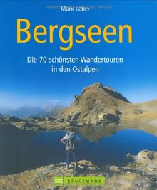 Bergseen: Die 70 schönsten Wandertouren in den Ostalpen von Zahel, Mark | Buch | Zustand sehr gut