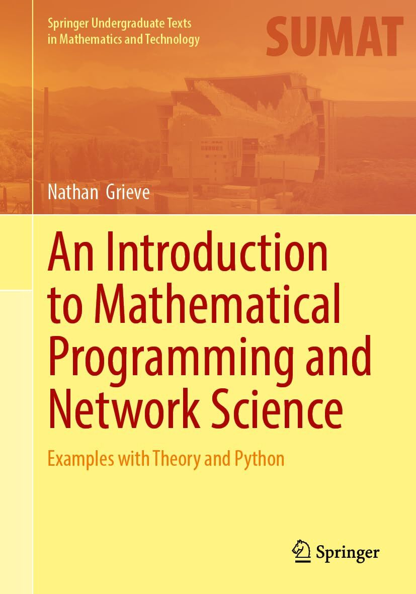 An Introduction to Mathematical Programming and Network Science