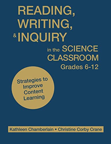 Reading, Writing, and Inquiry in the Science Classroom, Grades 6-12: Strategies to Improve Content Learning