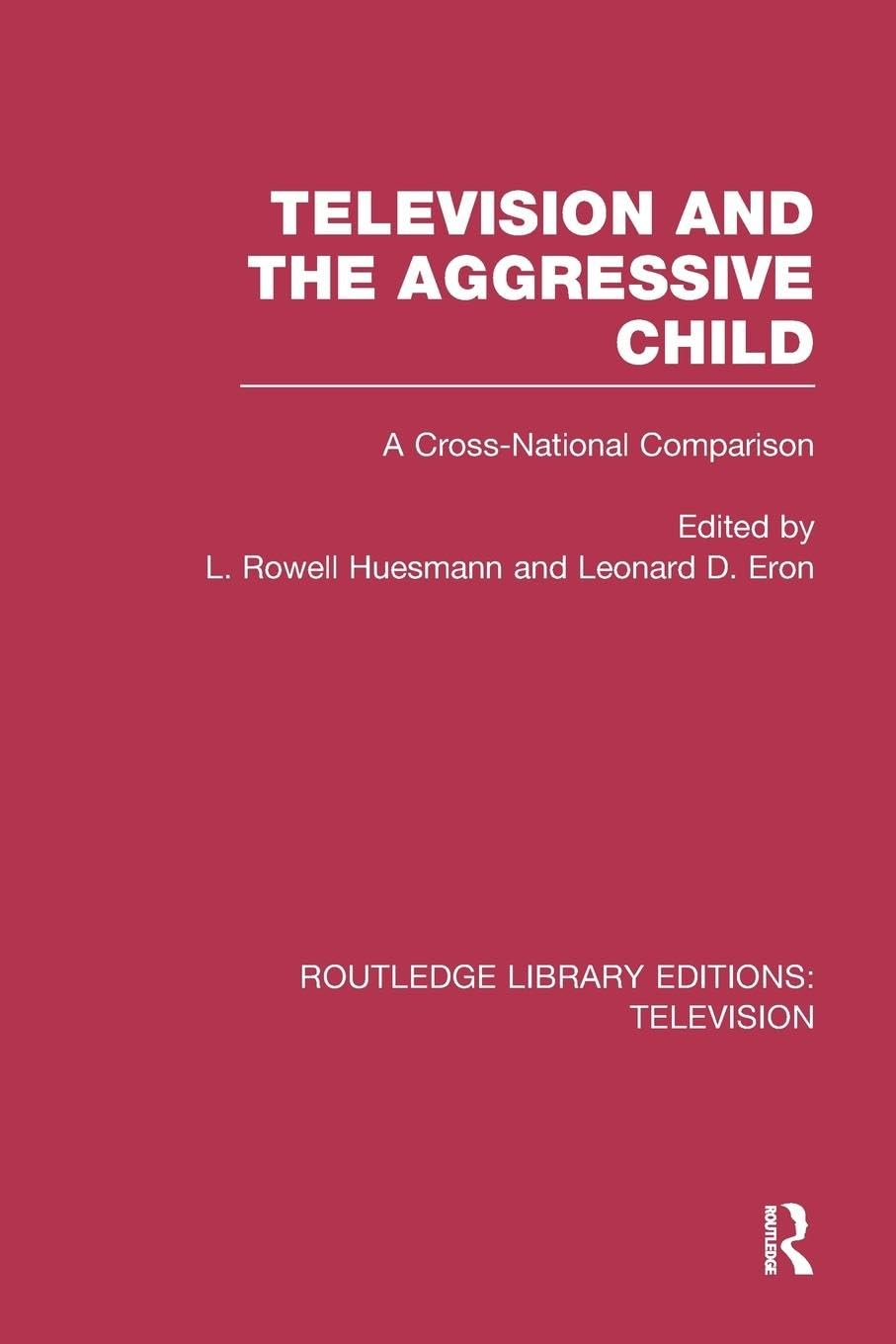 unbekannt Television And The Aggressive Child, A Cross-national Comparison (Routledge Library Editions, Television)
