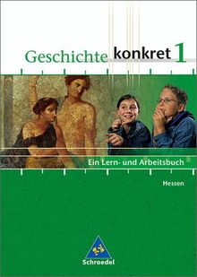 Geschichte konkret - Ausgabe 2004 für Hessen: Schülerband 1 (Klasse 6)