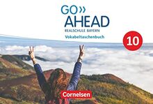 Go Ahead - Realschule Bayern 2017 - 10. Jahrgangsstufe: Vokabeltaschenbuch