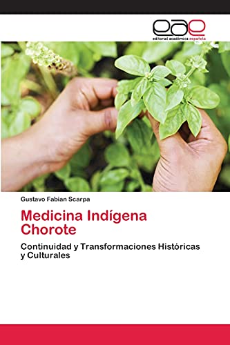 Medicina Indígena Chorote: Continuidad y Transformaciones Históricas y Culturales