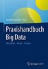 Praxishandbuch Big Data: Wirtschaft - Recht - Technik